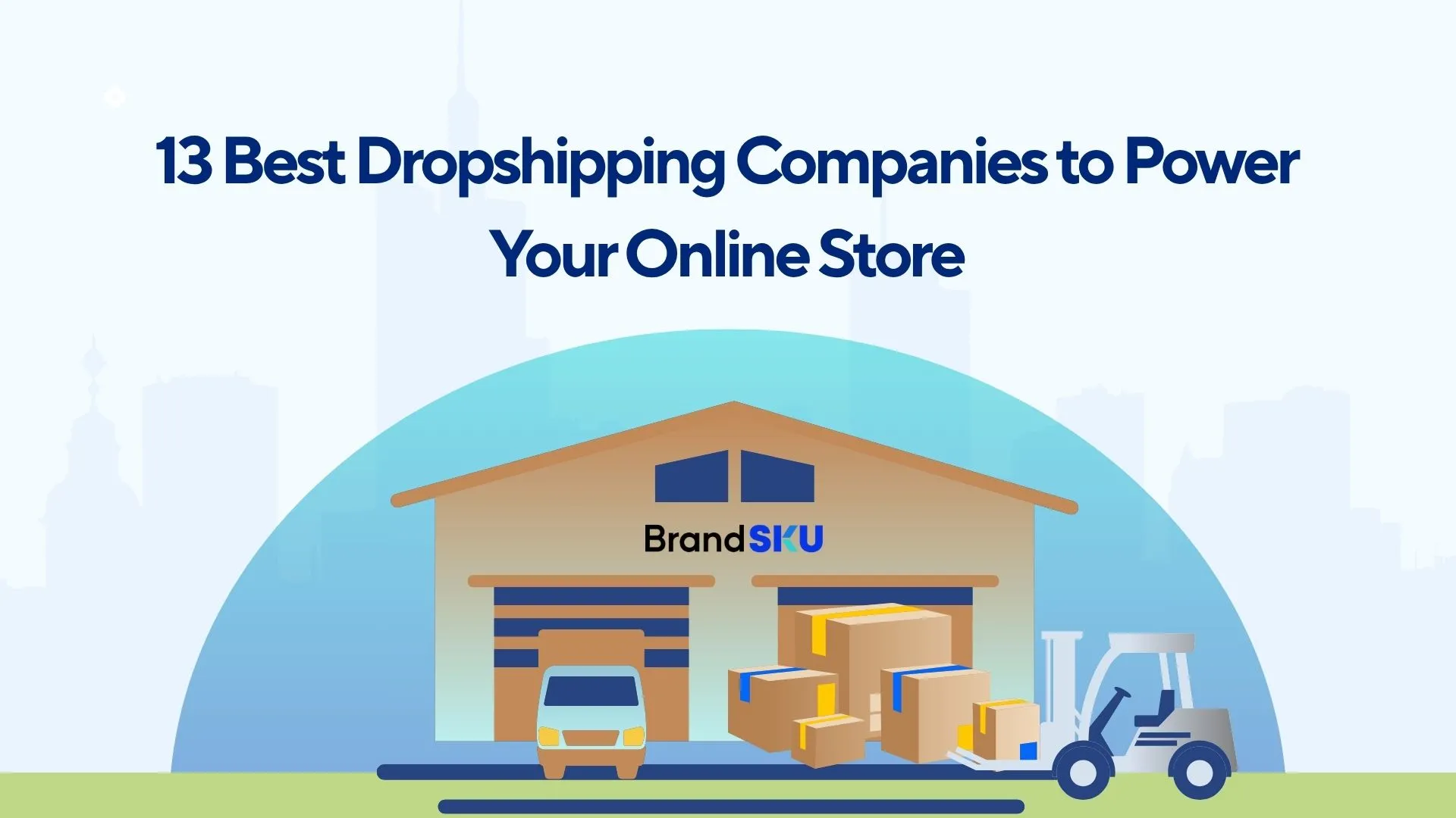 13 Best Dropshipping Companies to Power Your Online Store in 2026