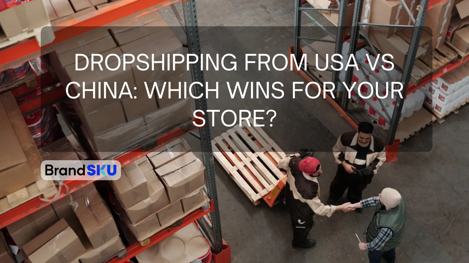 Dropshipping From USA vs China in 2026: Which Wins for Your Store?
